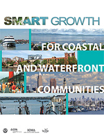 Smart Growth for Coastal and Waterfront Communities Smart Growth for Coastal and Waterfront Communities